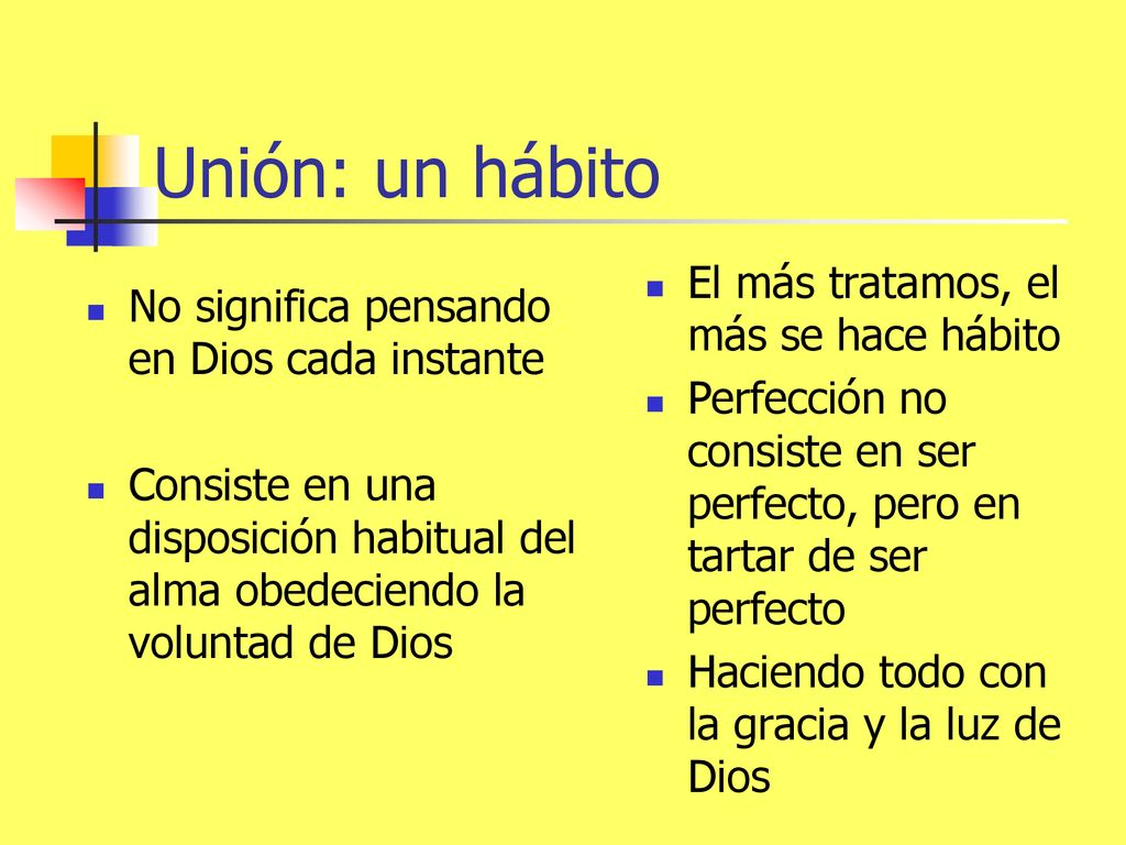 Unión: un hábito El más tratamos, el más se hace hábito