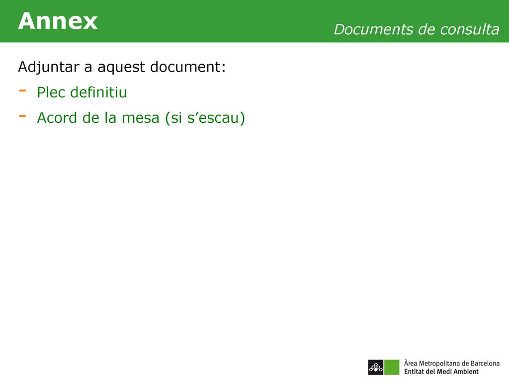 Annex Documents de consulta Adjuntar a aquest document: Plec definitiu