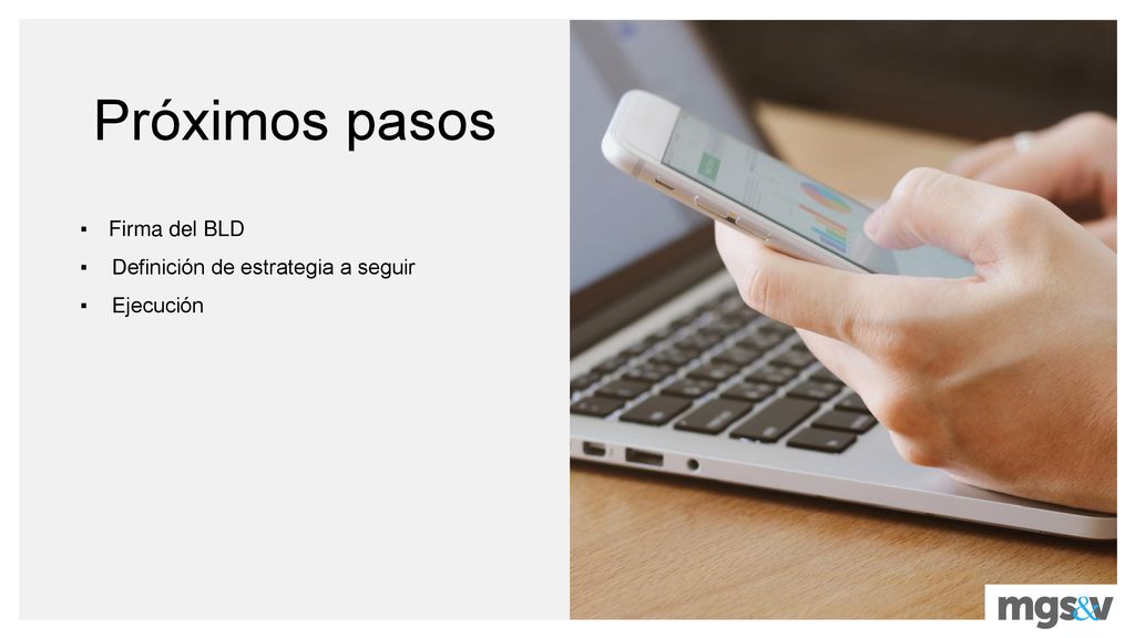 Próximos pasos Firma del BLD Definición de estrategia a seguir