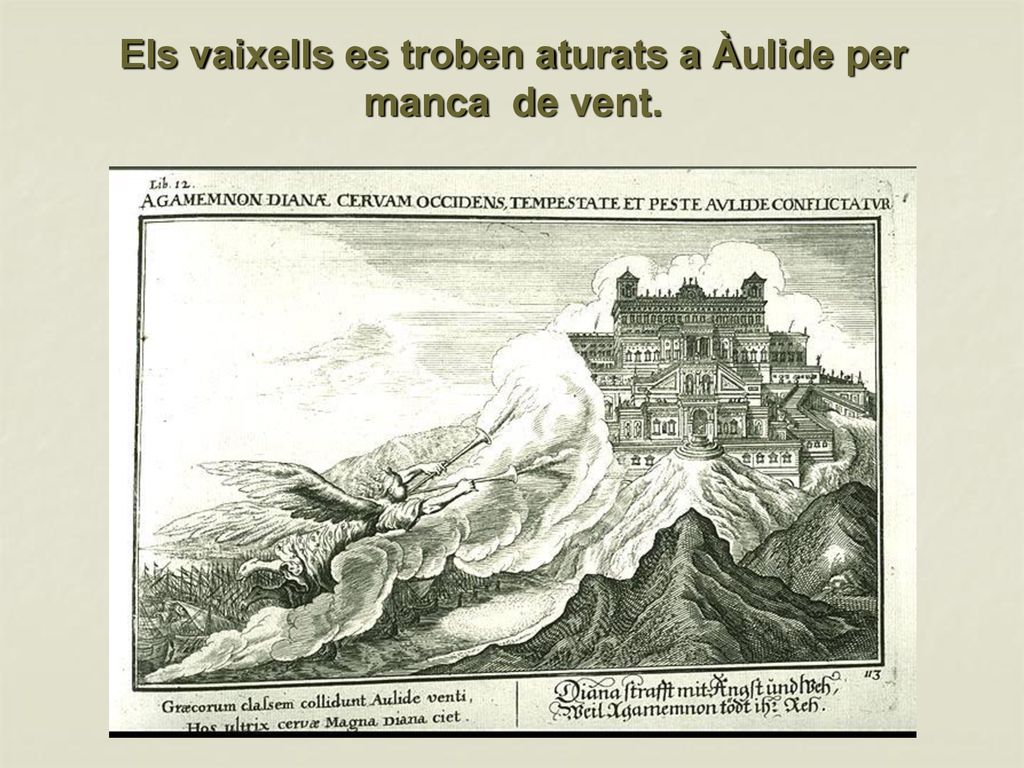 Els vaixells es troben aturats a Àulide per manca de vent.
