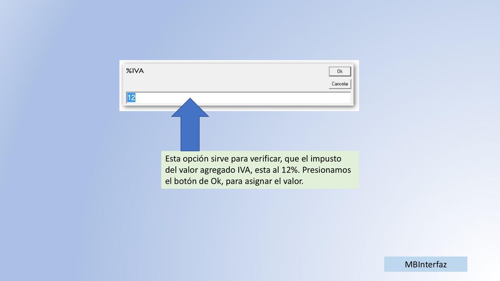 Esta opción sirve para verificar, que el impusto del valor agregado IVA, esta al 12%. Presionamos el botón de Ok, para asignar el valor.