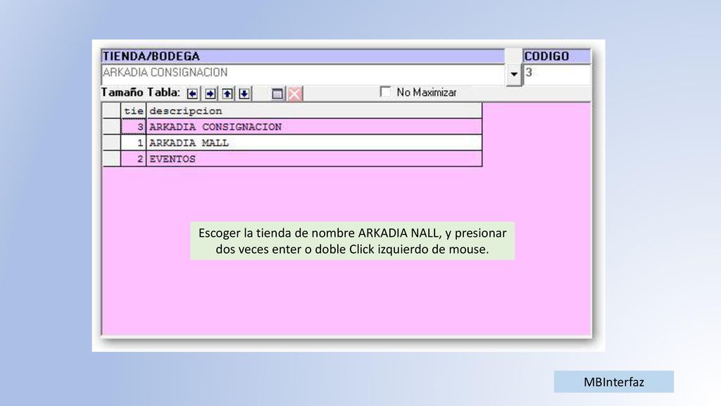Escoger la tienda de nombre ARKADIA NALL, y presionar dos veces enter o doble Click izquierdo de mouse.