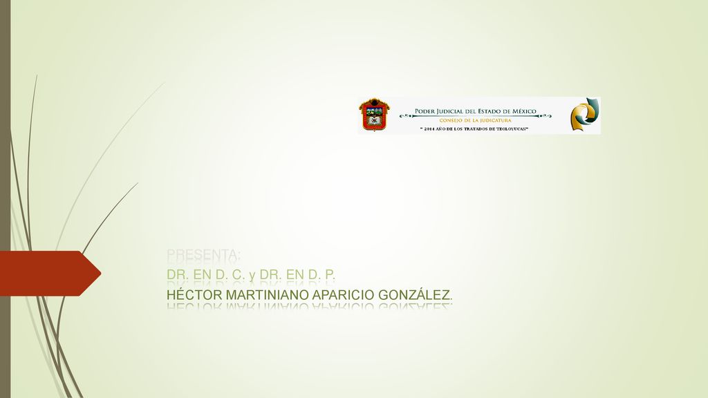 Presenta: DR. EN D. C. y DR. EN D. P. Héctor MARTINIANO Aparicio González.