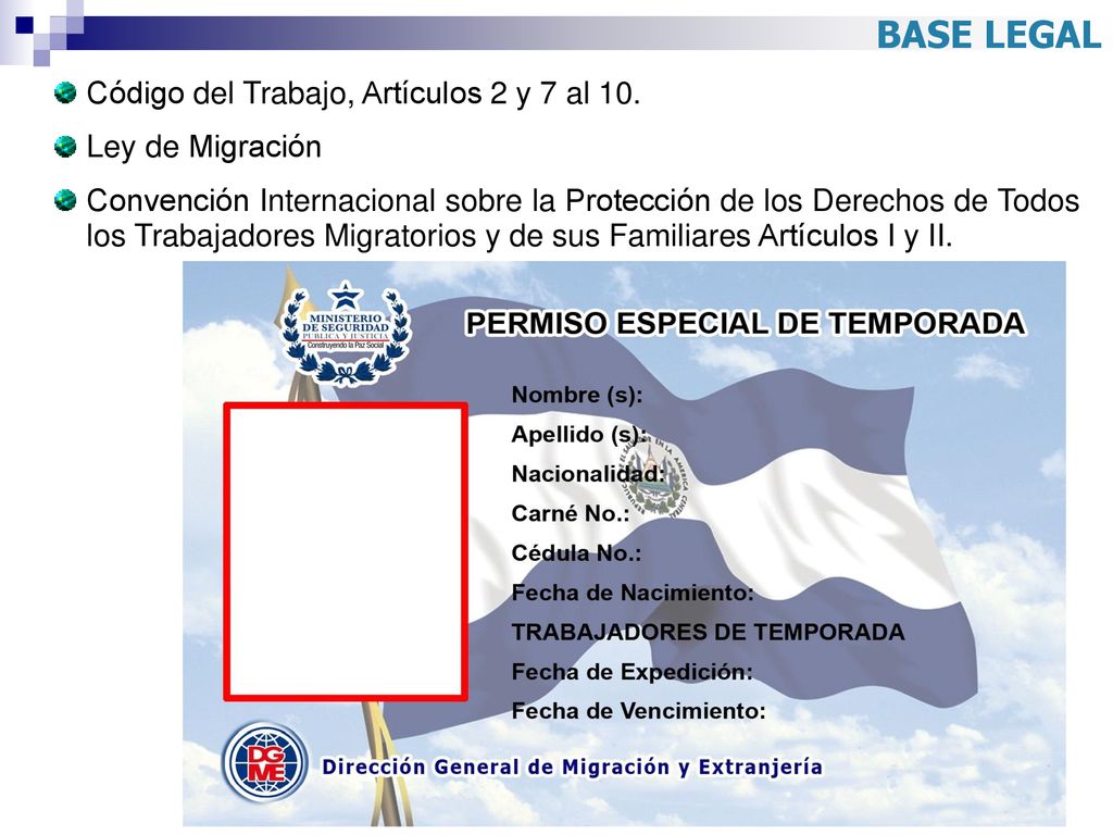 BASE LEGAL Código del Trabajo, Artículos 2 y 7 al 10. Ley de Migración