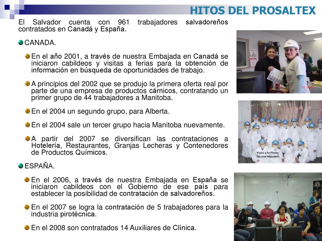 HITOS DEL PROSALTEX El Salvador cuenta con 961 trabajadores salvadoreños contratados en Canadá y España.