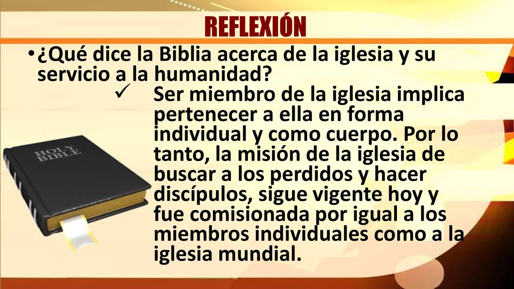 REFLEXIÓN ¿Qué dice la Biblia acerca de la iglesia y su servicio a la humanidad