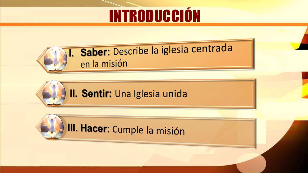 INTRODUCCIÓN I. Saber: Describe la iglesia centrada en la misión