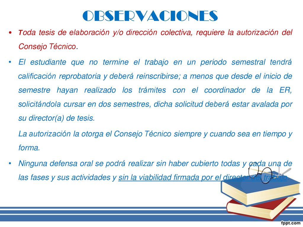 OBSERVACIONES Toda tesis de elaboración y/o dirección colectiva, requiere la autorización del Consejo Técnico.