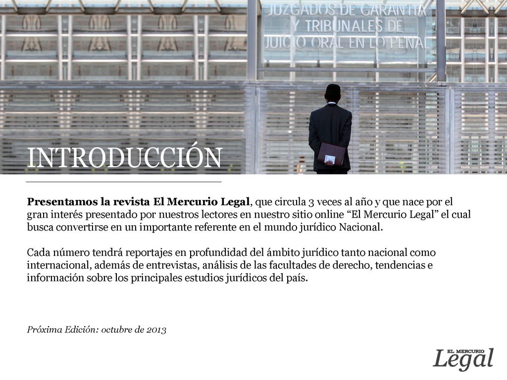 Presentamos la revista El Mercurio Legal, que circula 3 veces al año y que nace por el gran interés presentado por nuestros lectores en nuestro sitio online El Mercurio Legal el cual busca convertirse en un importante referente en el mundo jurídico Nacional.