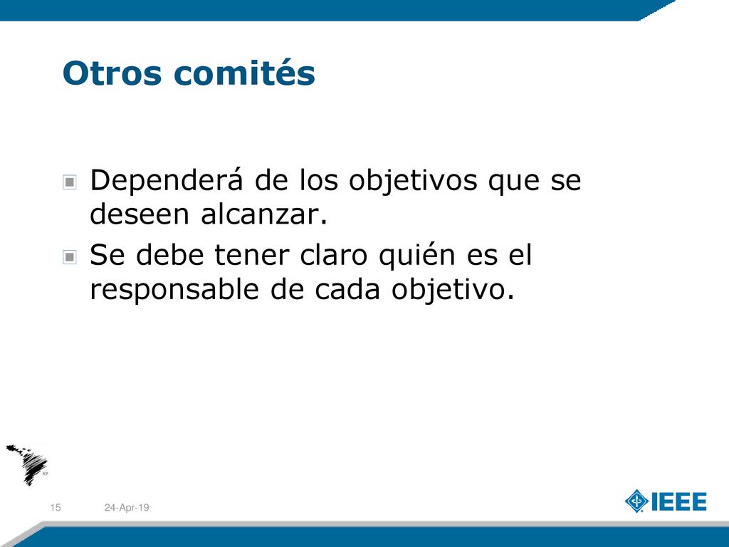 Otros comités Dependerá de los objetivos que se deseen alcanzar.