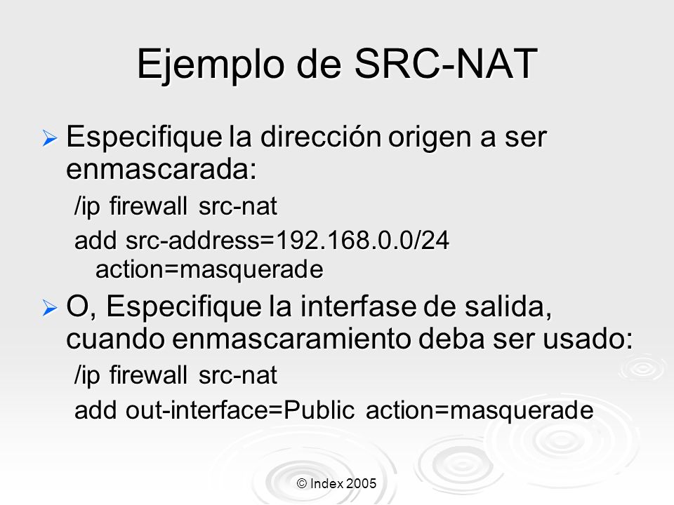 Ejemplo de SRC-NAT Especifique la dirección origen a ser enmascarada:
