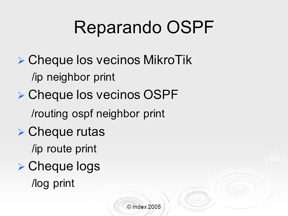 Reparando OSPF Cheque los vecinos MikroTik Cheque los vecinos OSPF