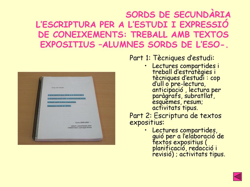 SORDS DE SECUNDÀRIA L’ESCRIPTURA PER A L’ESTUDI I EXPRESSIÓ DE CONEIXEMENTS: TREBALL AMB TEXTOS EXPOSITIUS –ALUMNES SORDS DE L’ESO-.