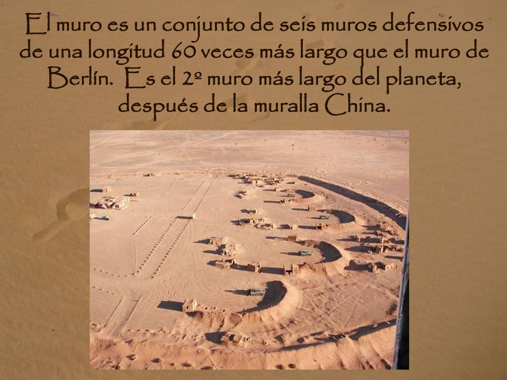 El muro es un conjunto de seis muros defensivos de una longitud 60 veces más largo que el muro de Berlín.