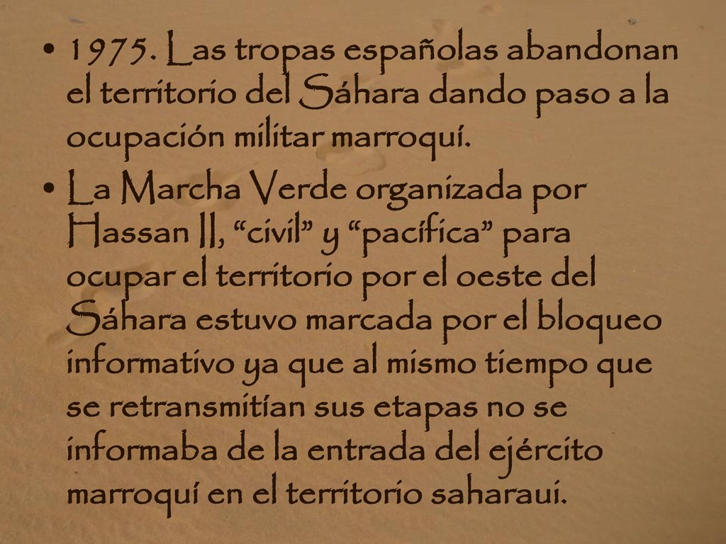 1975. Las tropas españolas abandonan el territorio del Sáhara dando paso a la ocupación militar marroquí.