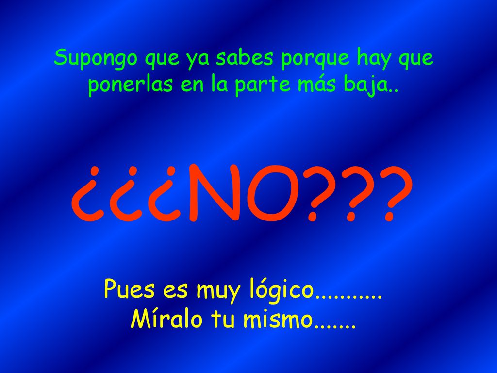 Supongo que ya sabes porque hay que ponerlas en la parte más baja