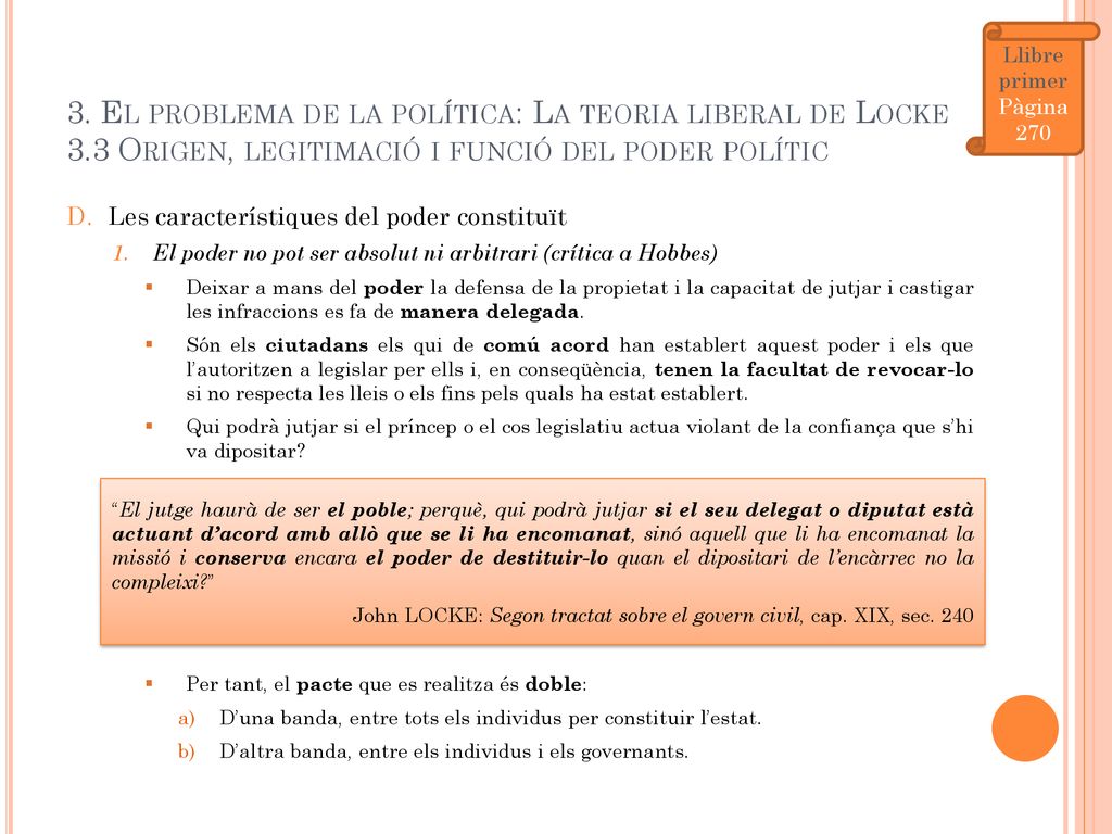 Llibre primer Pàgina El problema de la política: La teoria liberal de Locke 3.3 Origen, legitimació i funció del poder polític.