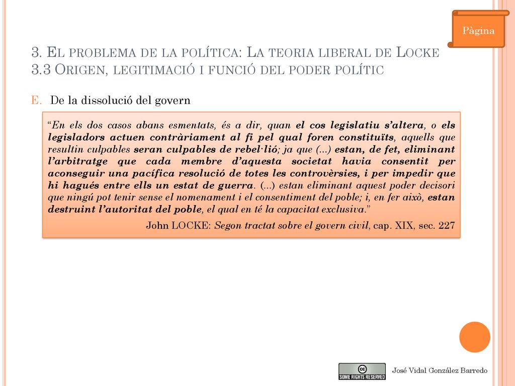 Pàgina 3. El problema de la política: La teoria liberal de Locke 3.3 Origen, legitimació i funció del poder polític.