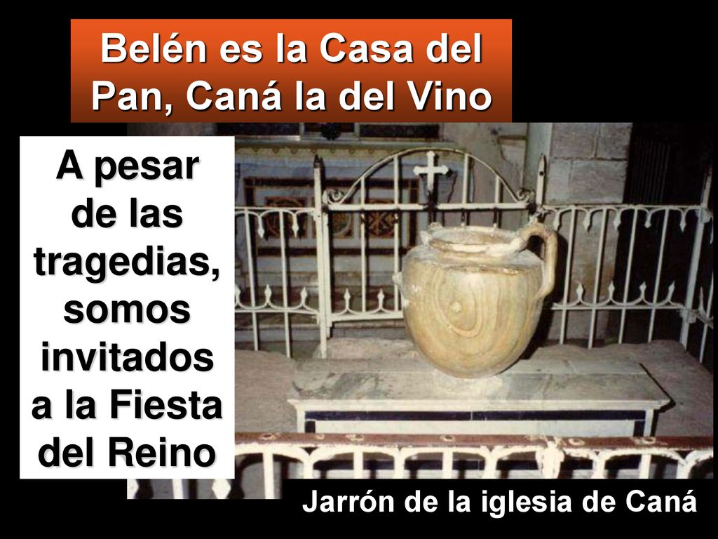 Belén es la Casa del Pan, Caná la del Vino
