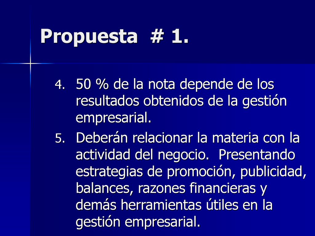 Propuesta # % de la nota depende de los resultados obtenidos de la gestión empresarial.
