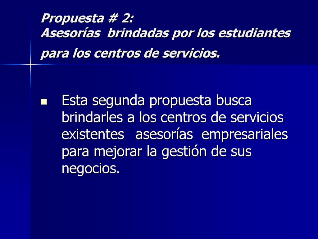 Propuesta # 2: Asesorías brindadas por los estudiantes para los centros de servicios.