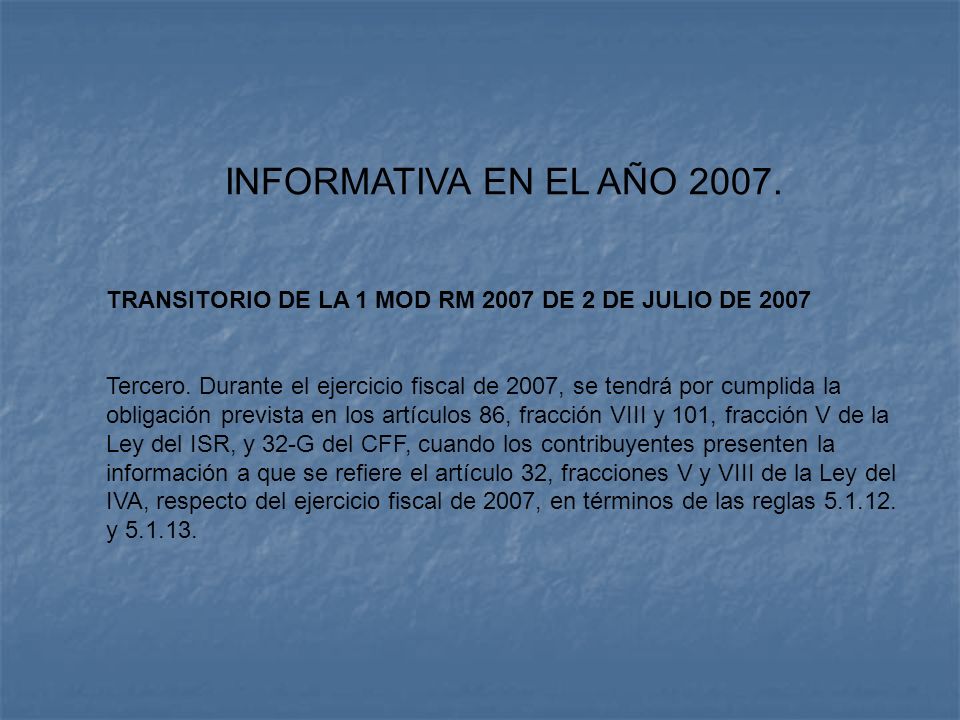INFORMATIVA EN EL AÑO TRANSITORIO DE LA 1 MOD RM 2007 DE 2 DE JULIO DE