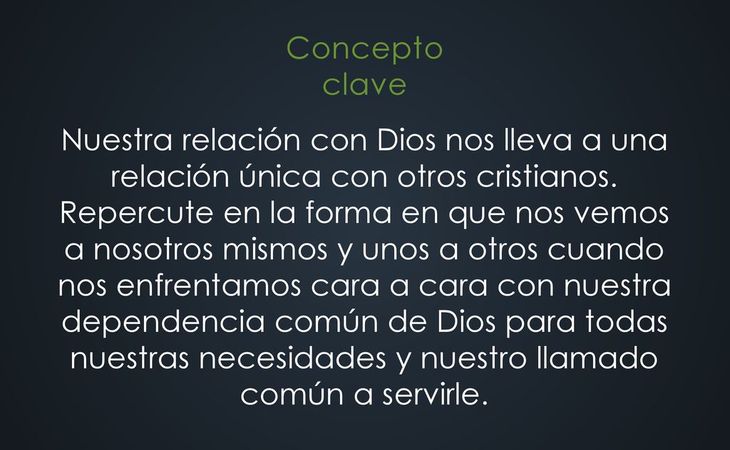 Nuestra relación con Dios nos lleva a una relación única con otros cristianos.