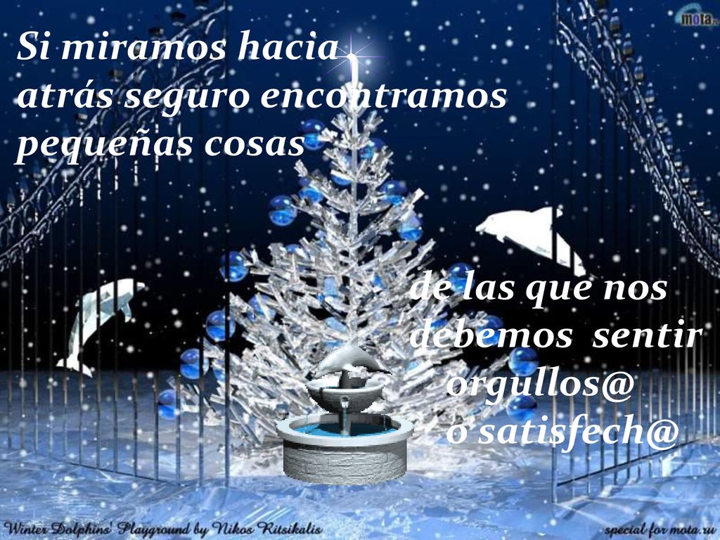 Si miramos hacia atrás seguro encontramos. pequeñas cosas. de las que nos. debemos sentir.