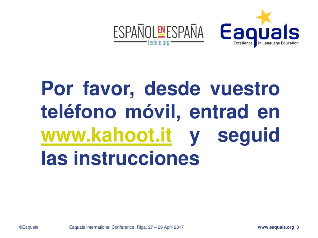 Por favor, desde vuestro teléfono móvil, entrad en www. kahoot