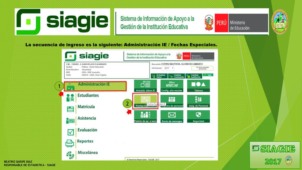 La secuencia de ingreso es la siguiente: Administración IE / Fechas Especiales.