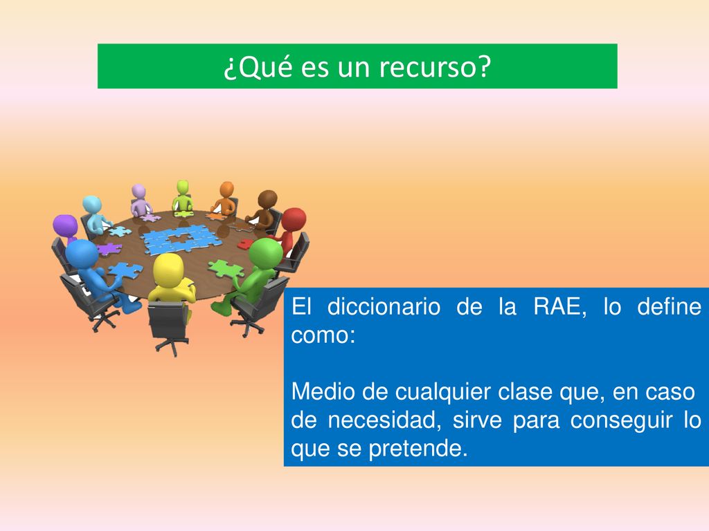 ¿Qué es un recurso El diccionario de la RAE, lo define como: