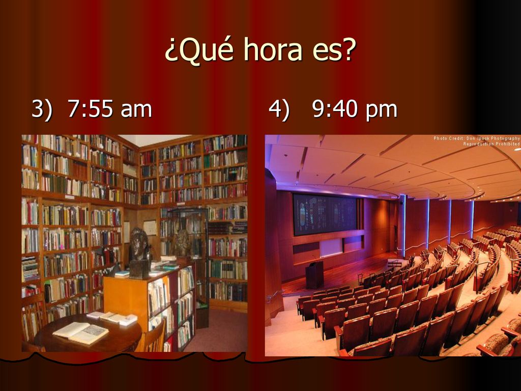 ¿Qué hora es 3) 7:55 am 4) 9:40 pm