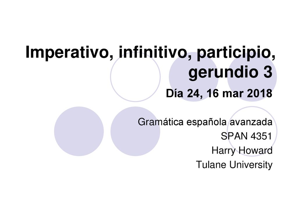 Imperativo, infinitivo, participio, gerundio 3 Día 24, 16 mar 2018