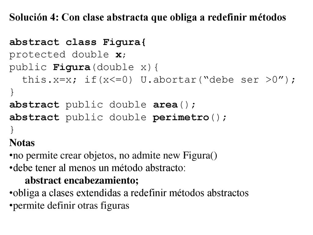 Solución 4: Con clase abstracta que obliga a redefinir métodos
