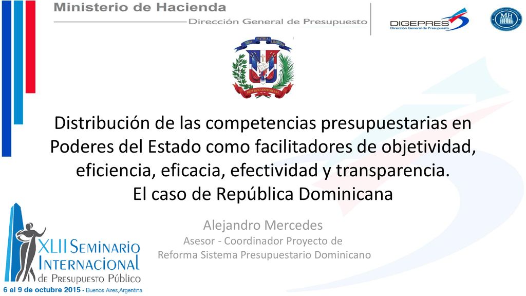 Distribución de las competencias presupuestarias en Poderes del Estado como facilitadores de objetividad, eficiencia, eficacia, efectividad y transparencia. El caso de República Dominicana