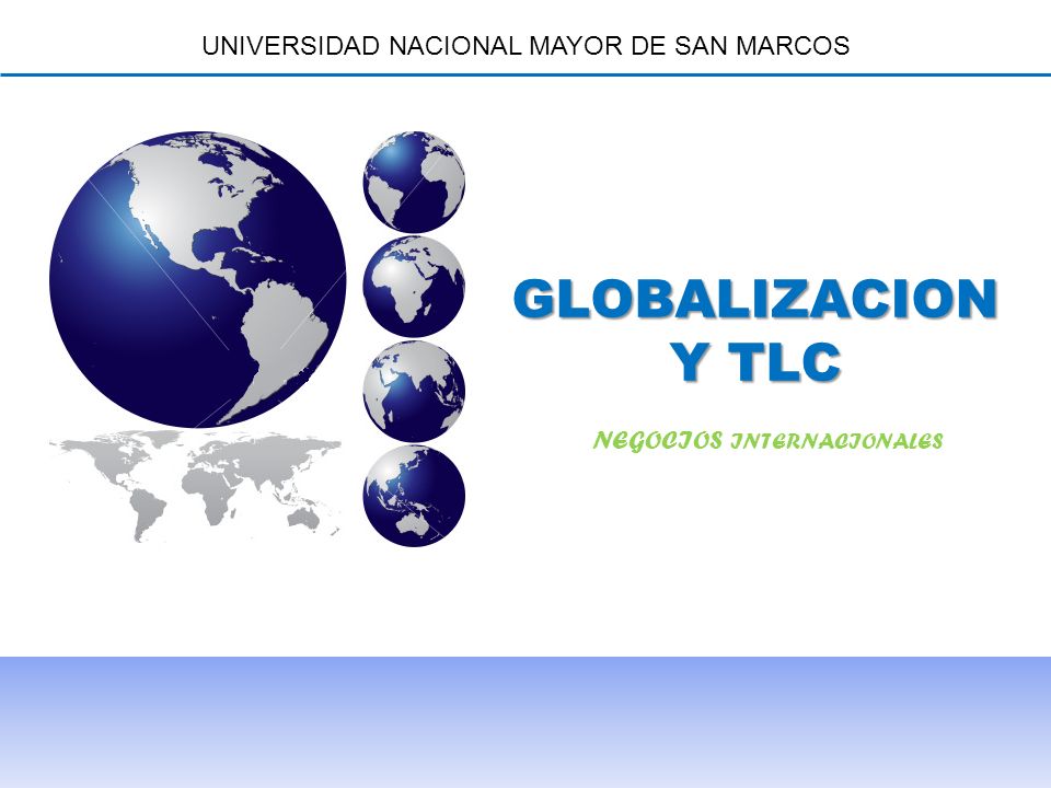GLOBALIZACION Y TLC UNIVERSIDAD NACIONAL MAYOR DE SAN MARCOS