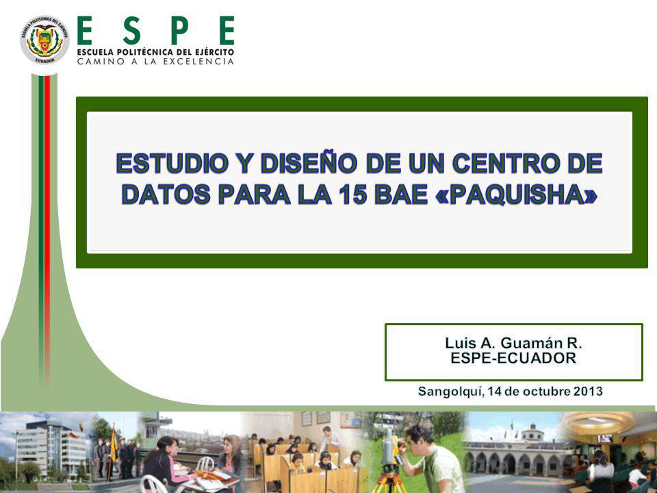ESTUDIO Y DISEÑO DE UN CENTRO DE DATOS PARA LA 15 BAE «PAQUISHA»