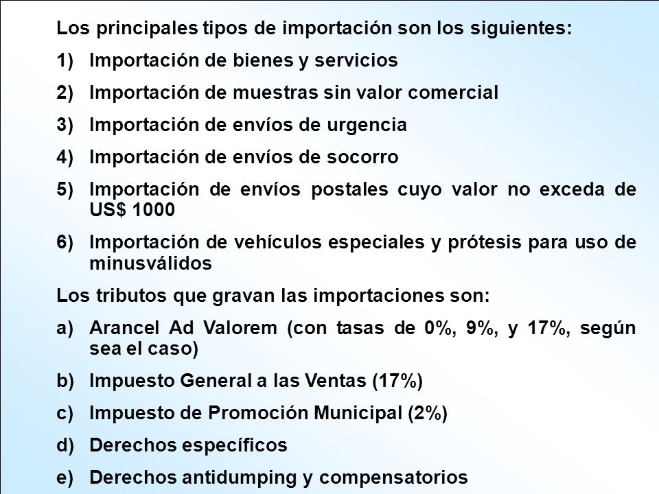 Los principales tipos de importación son los siguientes: