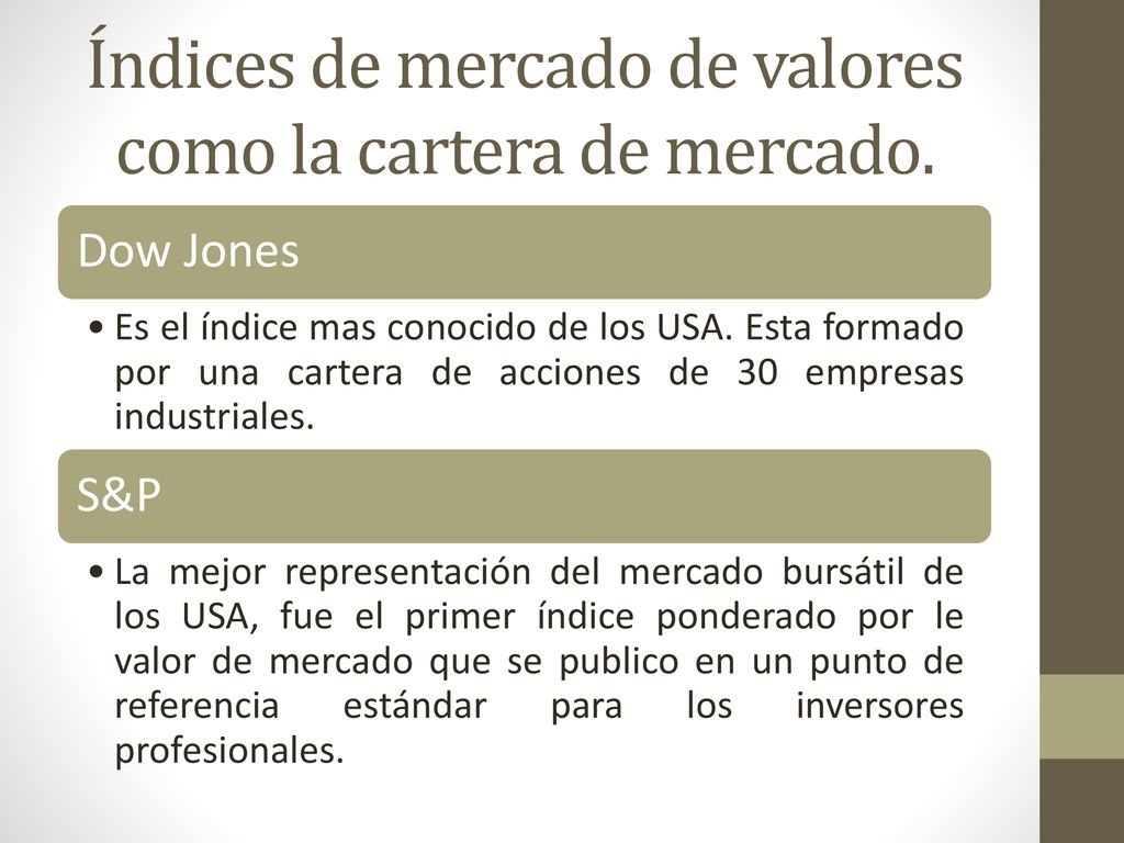 Índices de mercado de valores como la cartera de mercado.
