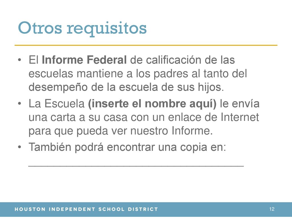 Otros requisitos El Informe Federal de calificación de las escuelas mantiene a los padres al tanto del desempeño de la escuela de sus hijos.