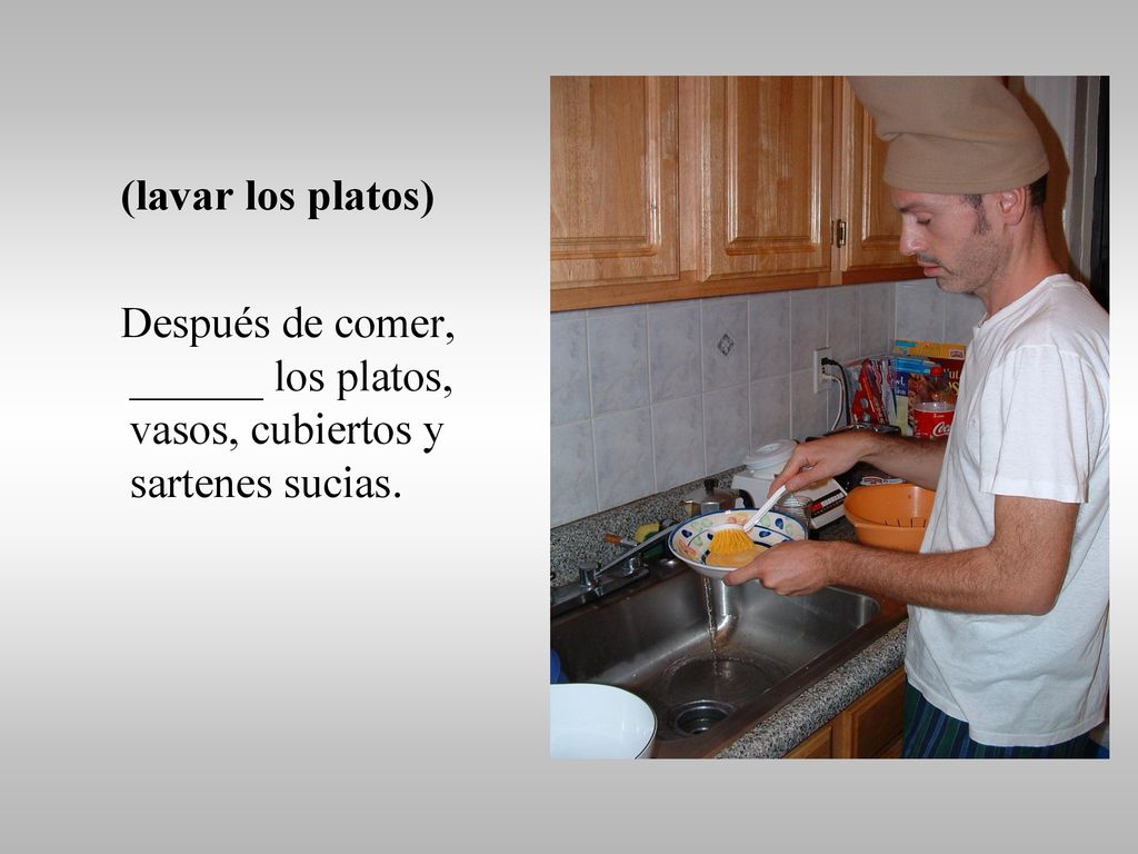 (lavar los platos) Después de comer, ______ los platos, vasos, cubiertos y sartenes sucias.
