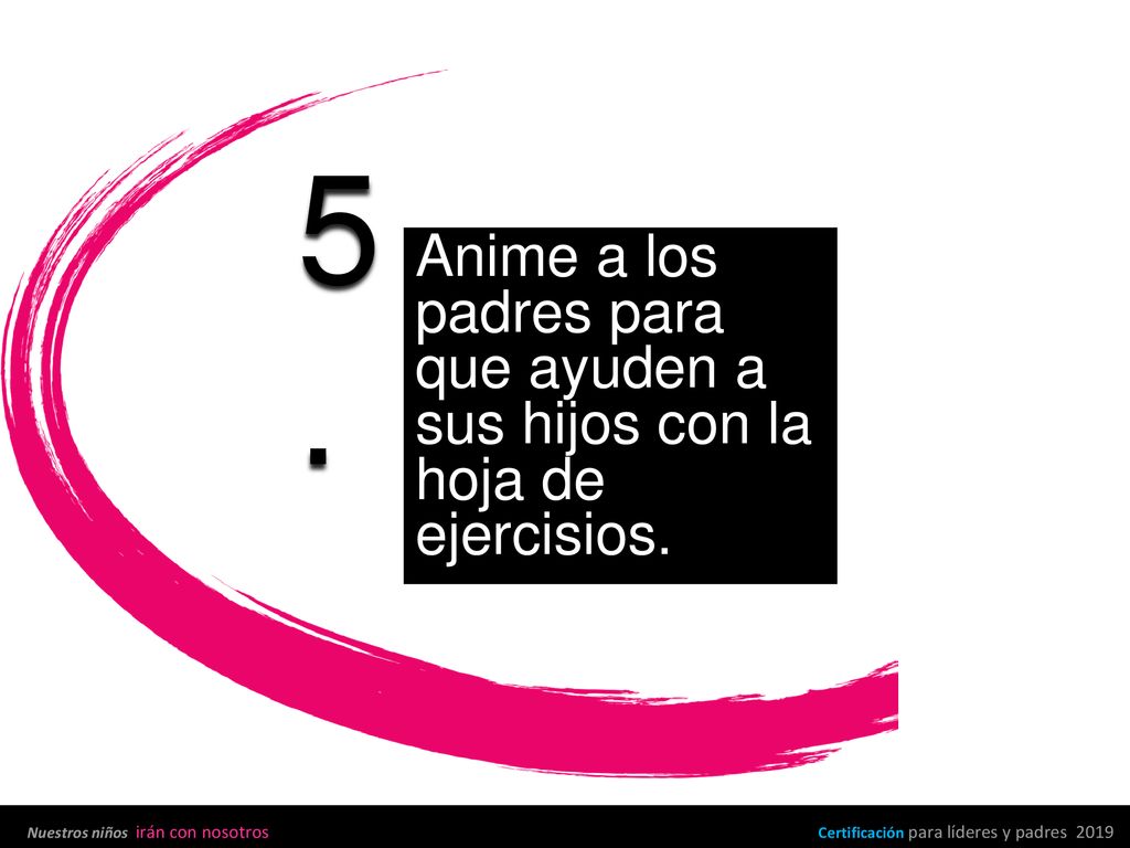 5. Anime a los padres para que ayuden a sus hijos con la hoja de ejercisios.