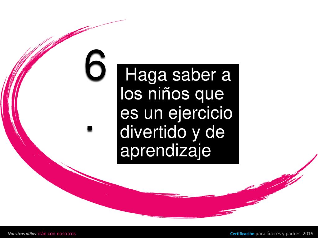 6. Haga saber a los niños que es un ejercicio divertido y de aprendizaje.