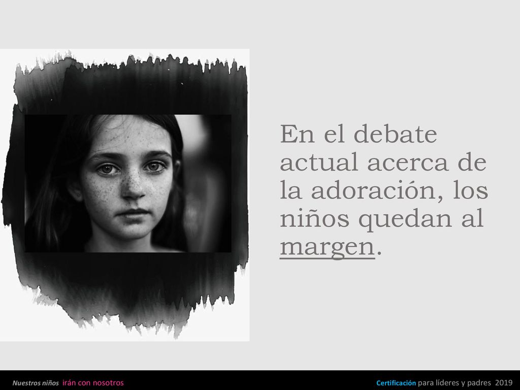 En el debate actual acerca de la adoración, los niños quedan al margen.