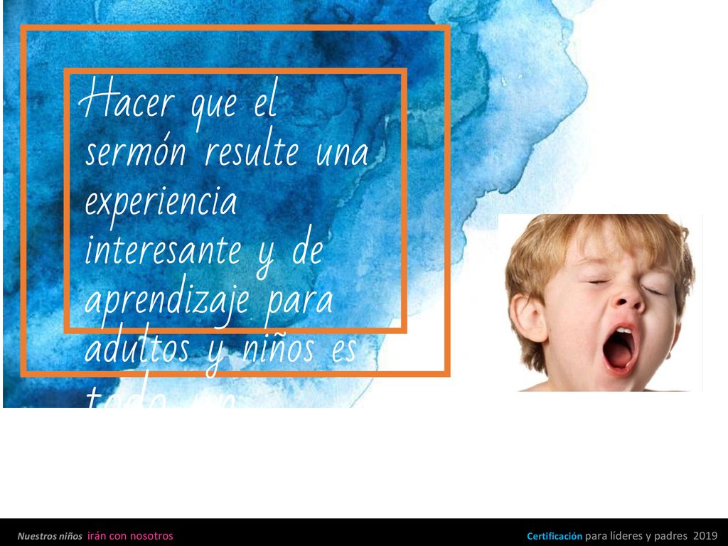 Hacer que el sermón resulte una experiencia interesante y de aprendizaje para adultos y niños es todo un desafío.