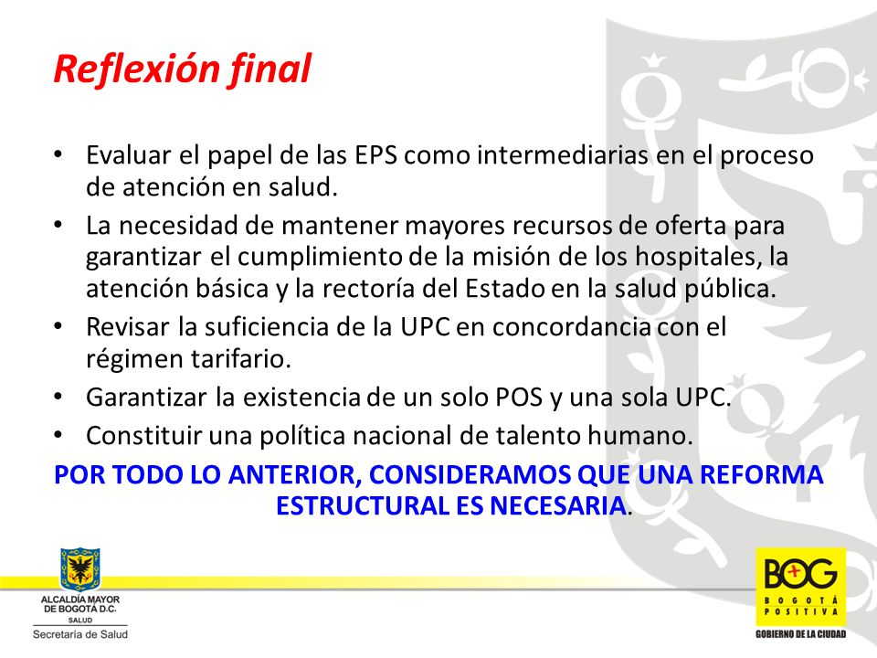 Reflexión final Evaluar el papel de las EPS como intermediarias en el proceso de atención en salud.