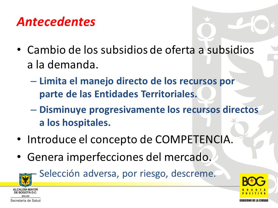 Antecedentes Cambio de los subsidios de oferta a subsidios a la demanda.