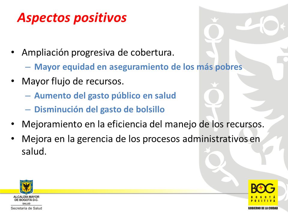 Aspectos positivos Ampliación progresiva de cobertura.