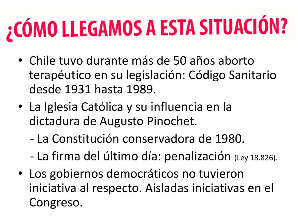 Chile tuvo durante más de 50 años aborto terapéutico en su legislación: Código Sanitario desde 1931 hasta 1989.