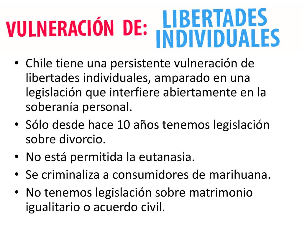 Chile tiene una persistente vulneración de libertades individuales, amparado en una legislación que interfiere abiertamente en la soberanía personal.